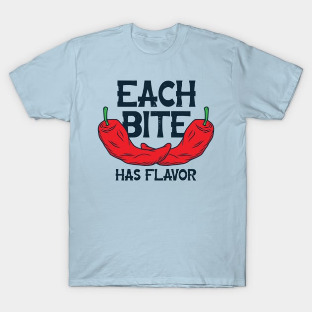 each bite has flavor red pepper T-Shirt by Mako Design 